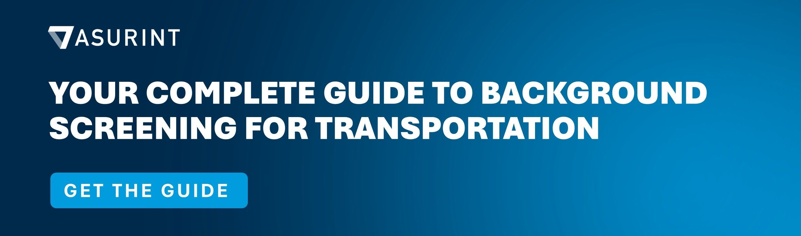 Complete Guide to Background Screening for the Transportation Industry