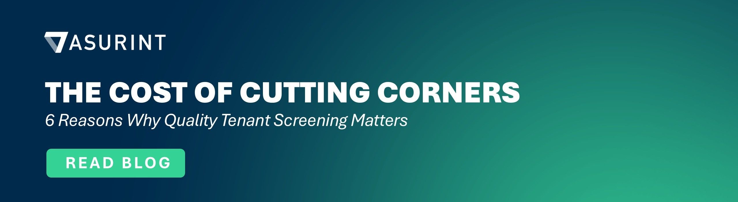 Cost of Cutting Corners - 6 Reasons Why Quality Tenant Screening Matters Blog