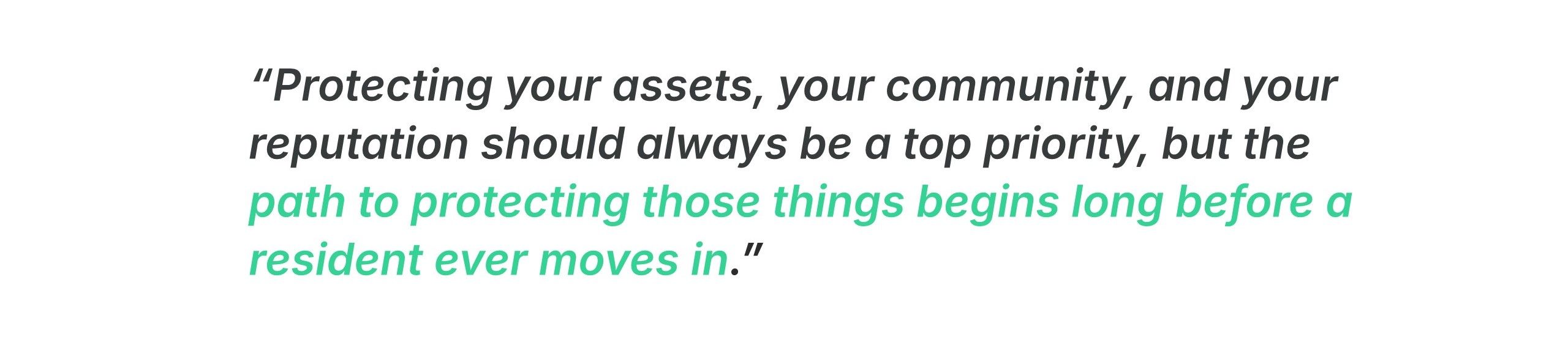 Protecting assets, you community, and reputation should always be a top priority