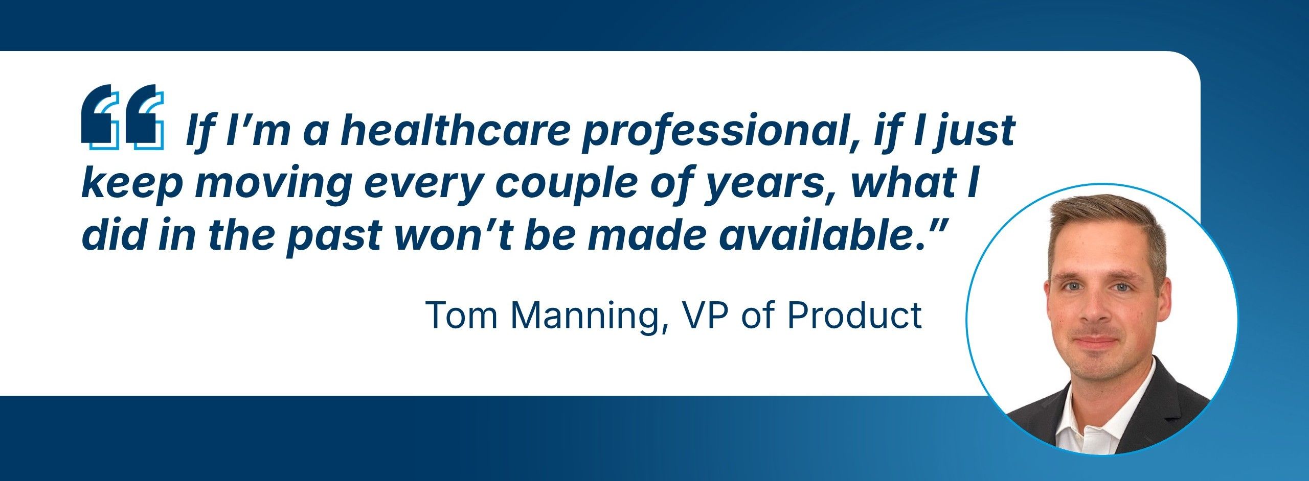 Tom Manning, VP of Product Quote