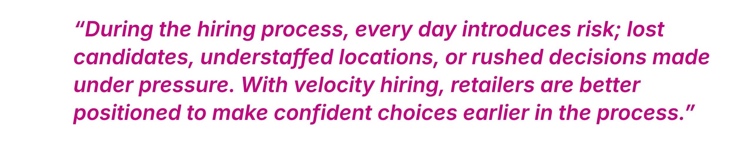 The value of velocity hiring for retailers