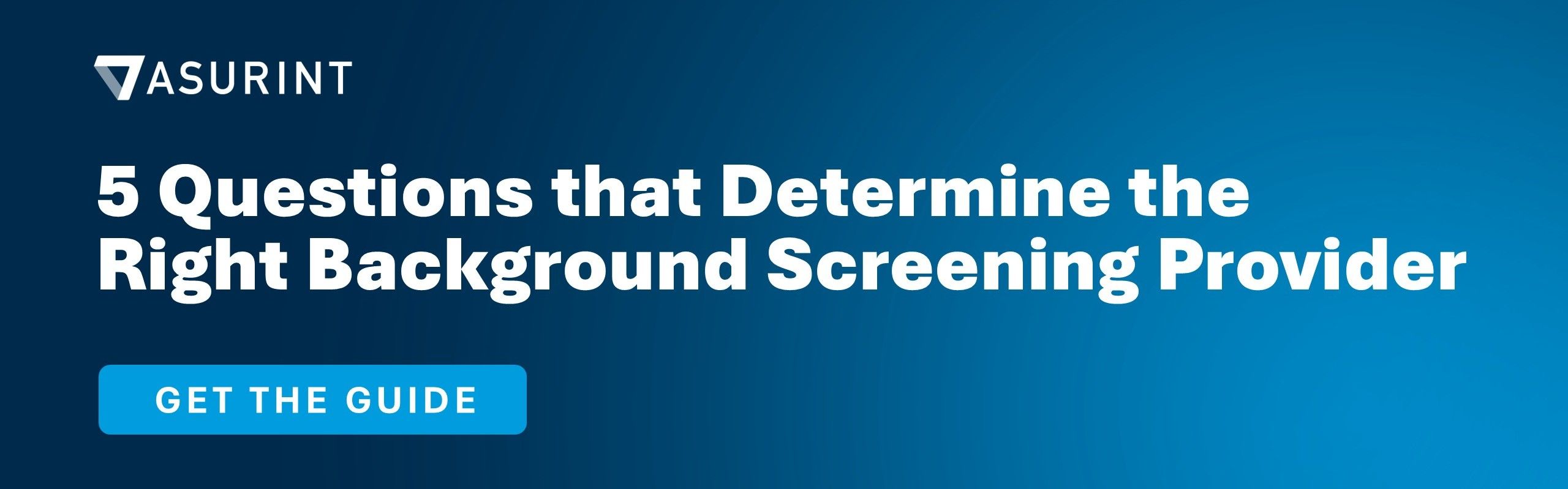 Download 5 Questions that Determine the Right Background Screening Provider Guide