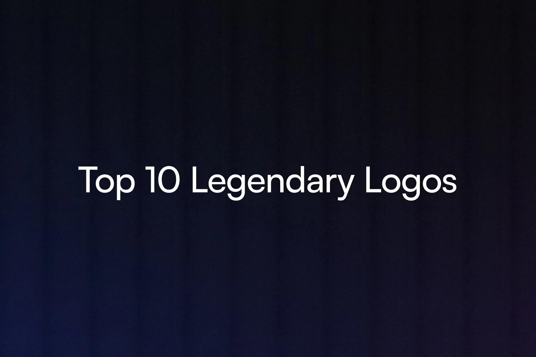 Top 10 Legendary Logos title on a dark blue background