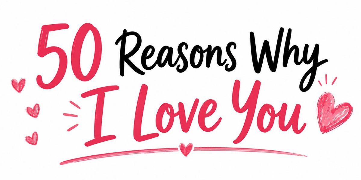 50 "Reasons Why I Love You" to Put in Your Custom Avatar Book