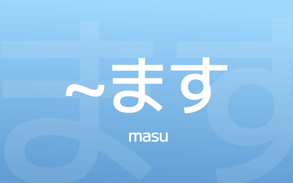 Masu Meaning in Japanese: Polite Verb Form Explained