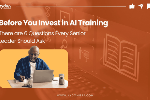 Before You Invest in AI Training: 6 Questions Every Senior Leader Should Ask