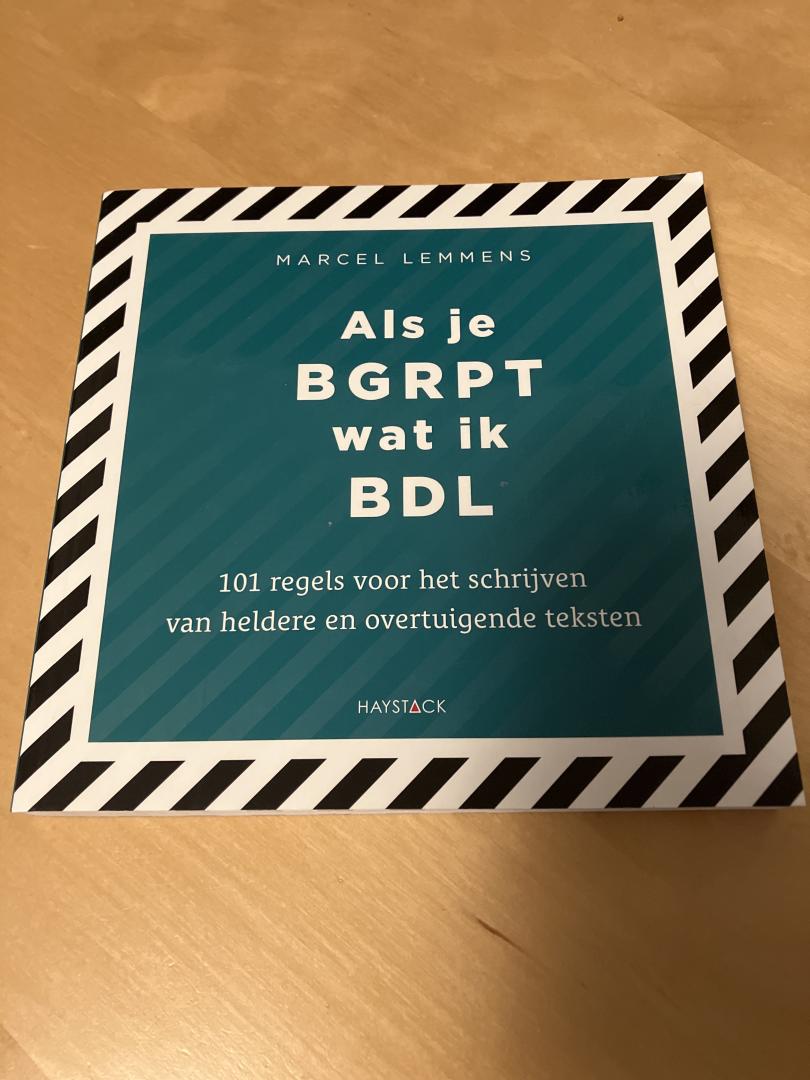 Als je begrijpt wat ik bedoel / 101 regels voor het schrijven van heldere en overtuigende teksten