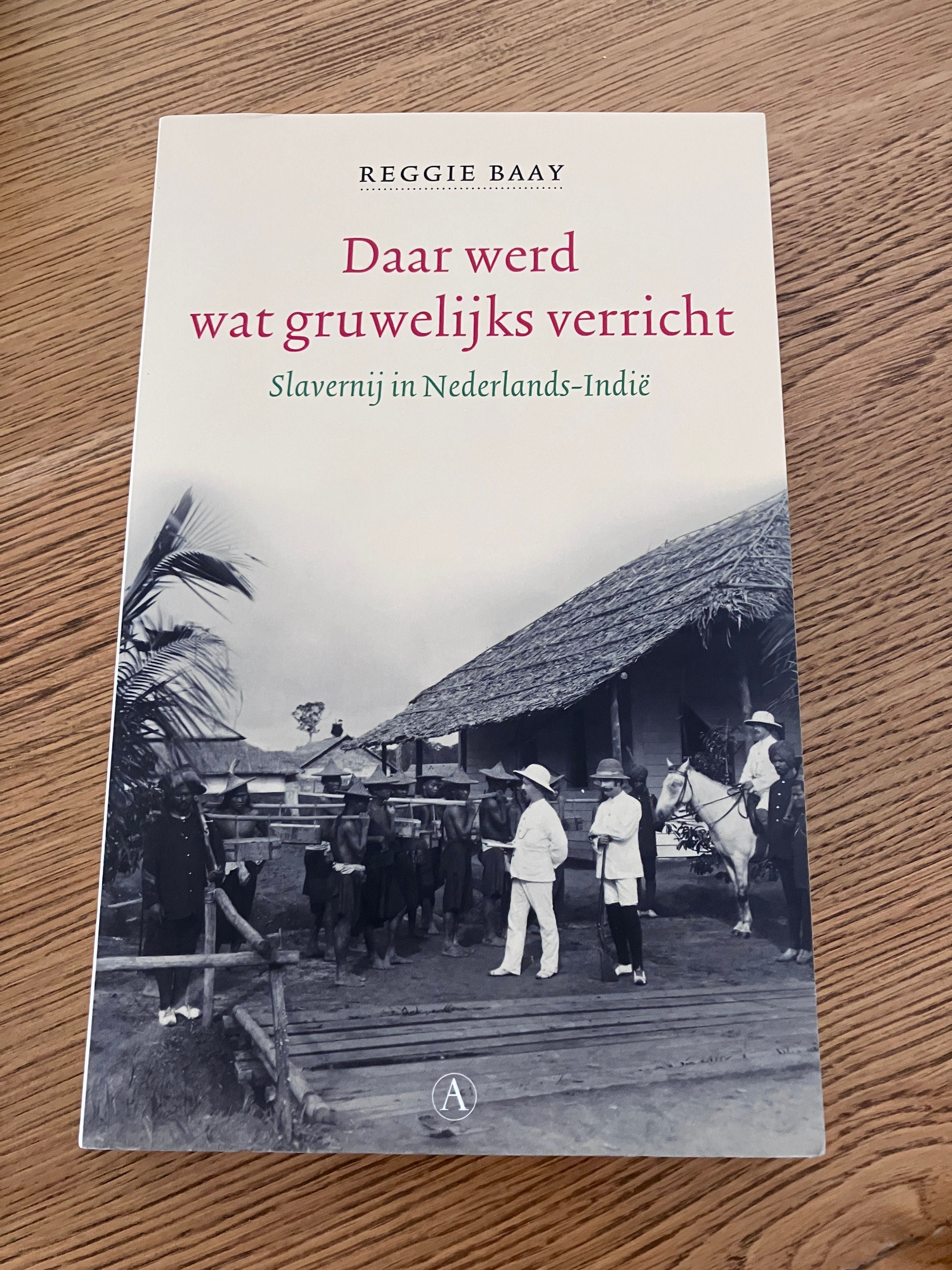 Daar werd wat gruwelijks verricht - slavernij in Nederlands-Indië