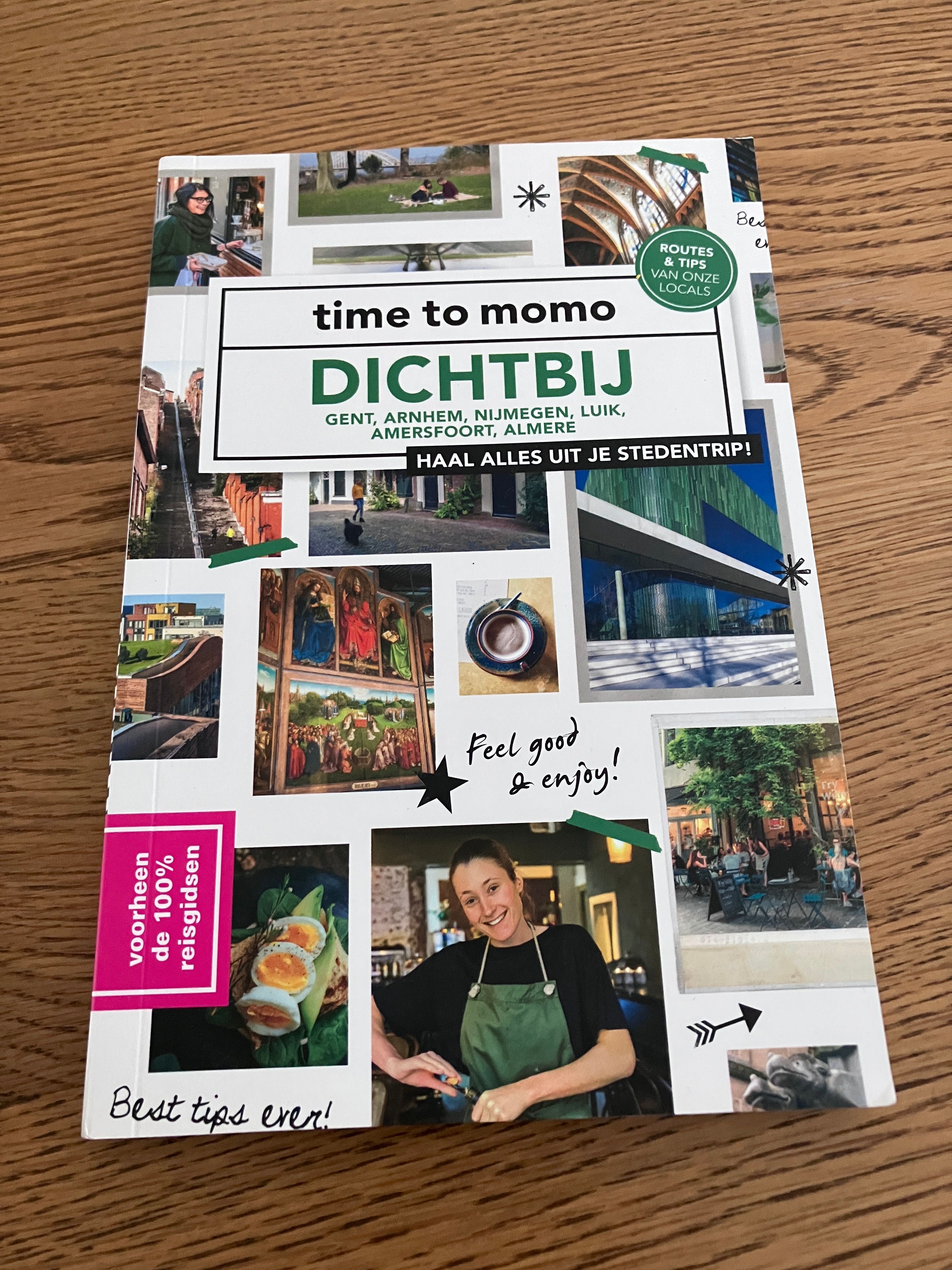 Time to momo Dichtbij (Gent, Arnhem, Nijmegen, Luik, Amersfoort, Almere)