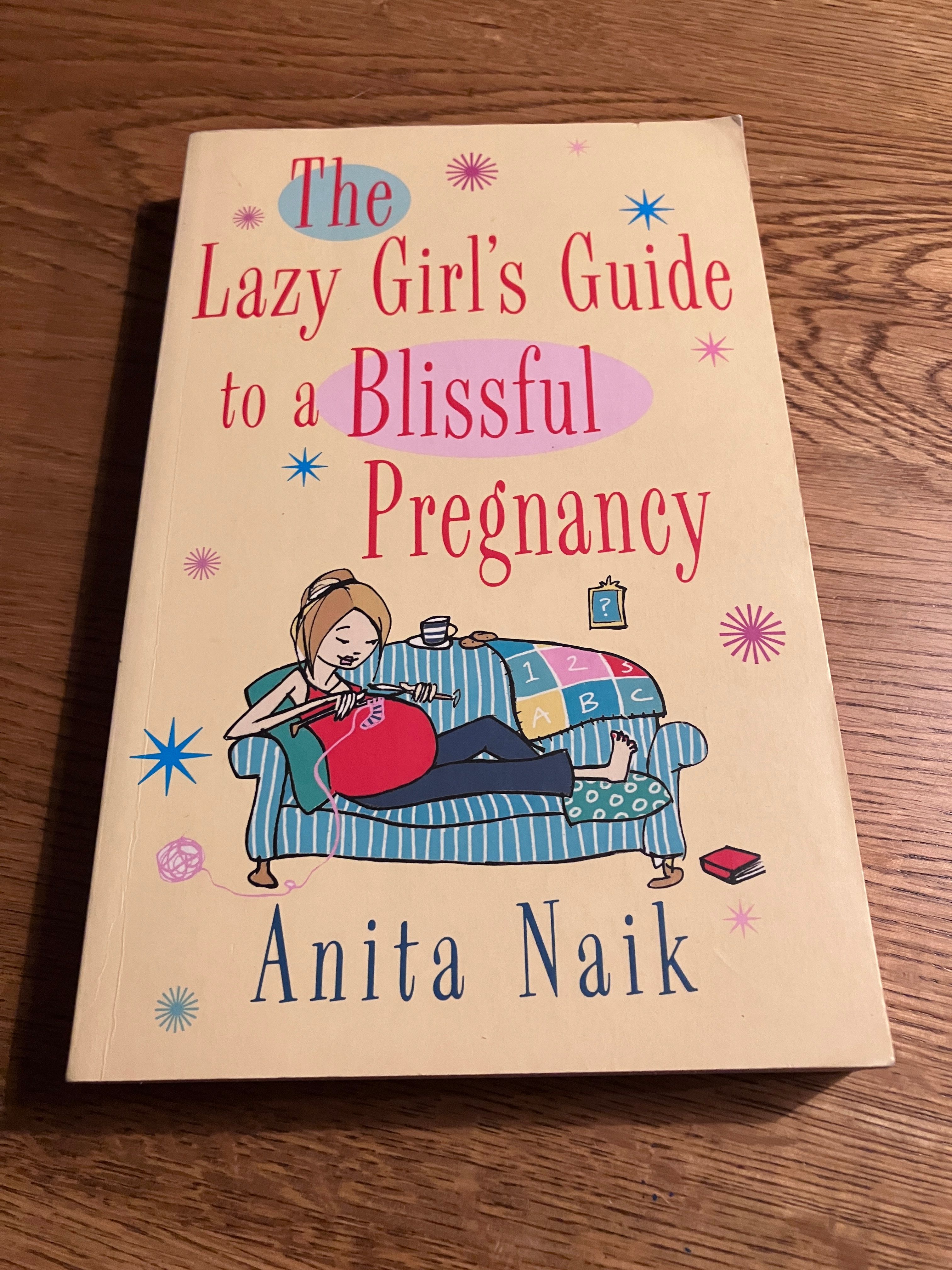 The Lazy Girl's Guide to a Blissful Pregnancy
