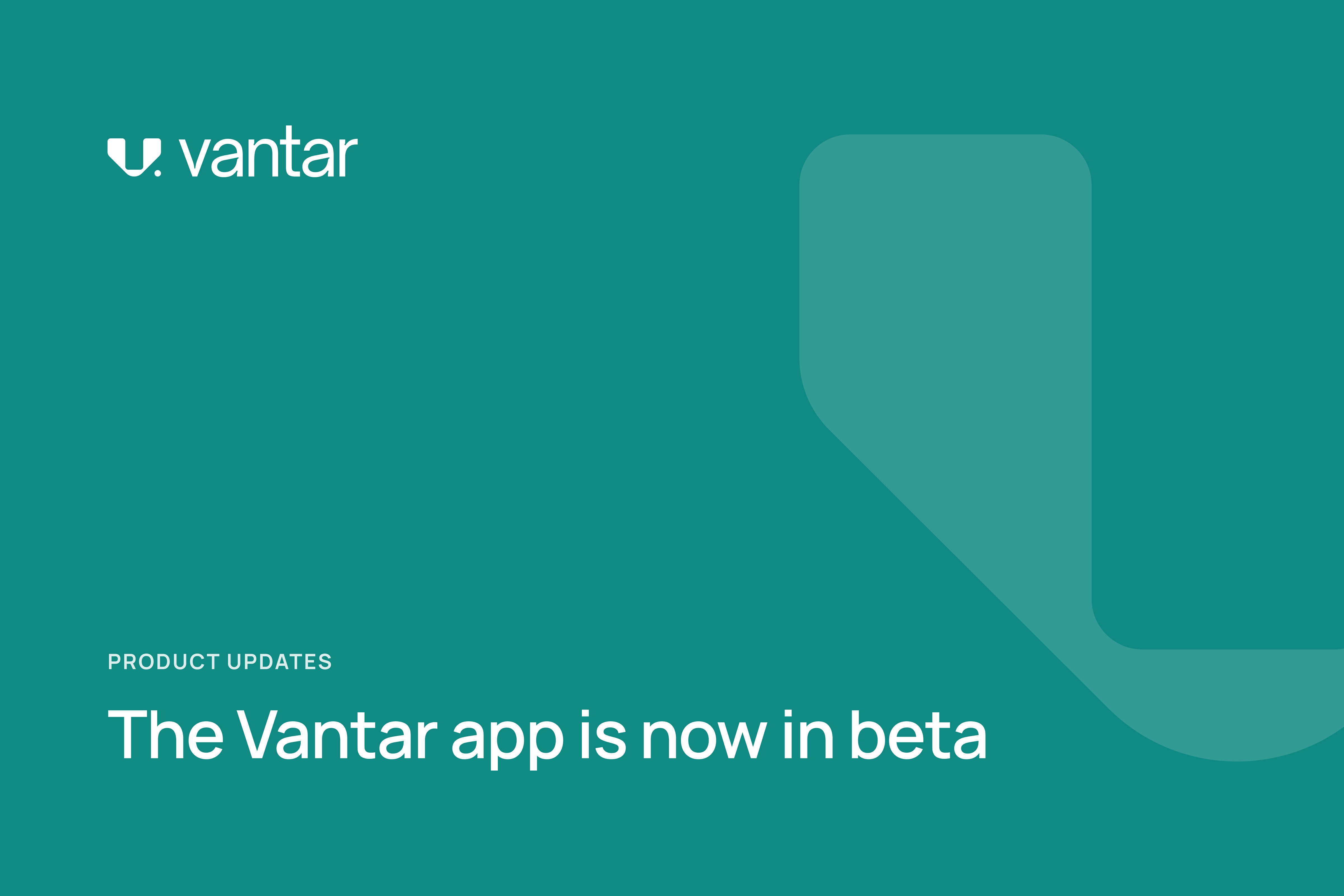 Teal Vantar announcement card reading “Product updates: The Vantar app is now in beta”