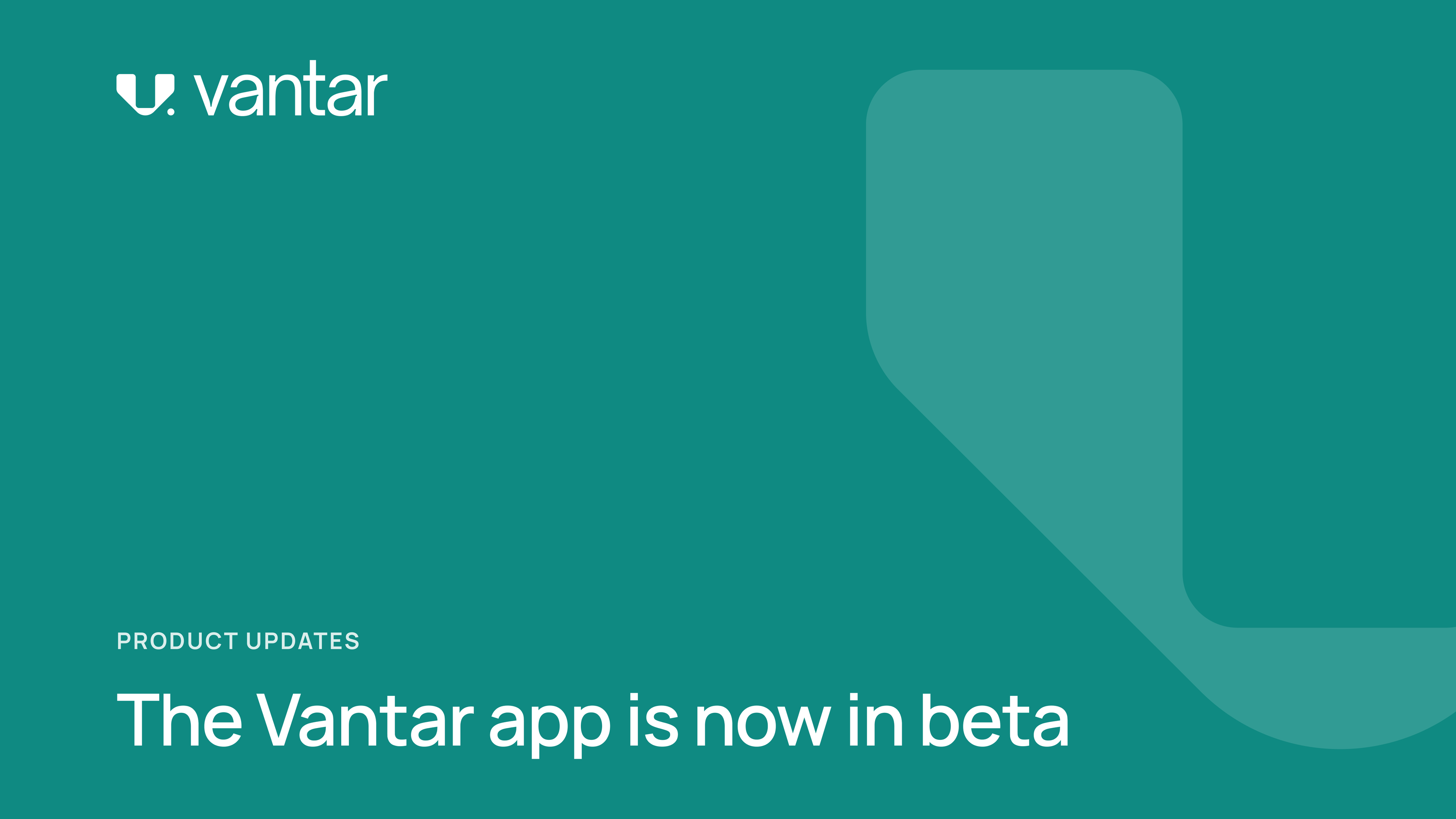 Teal Vantar announcement card reading “Product updates: The Vantar app is now in beta”