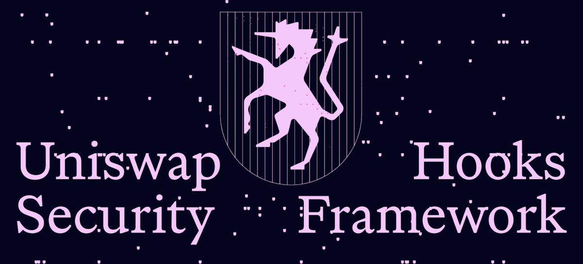 Uniswap Foundation | A New Security Framework for Hook Developers
