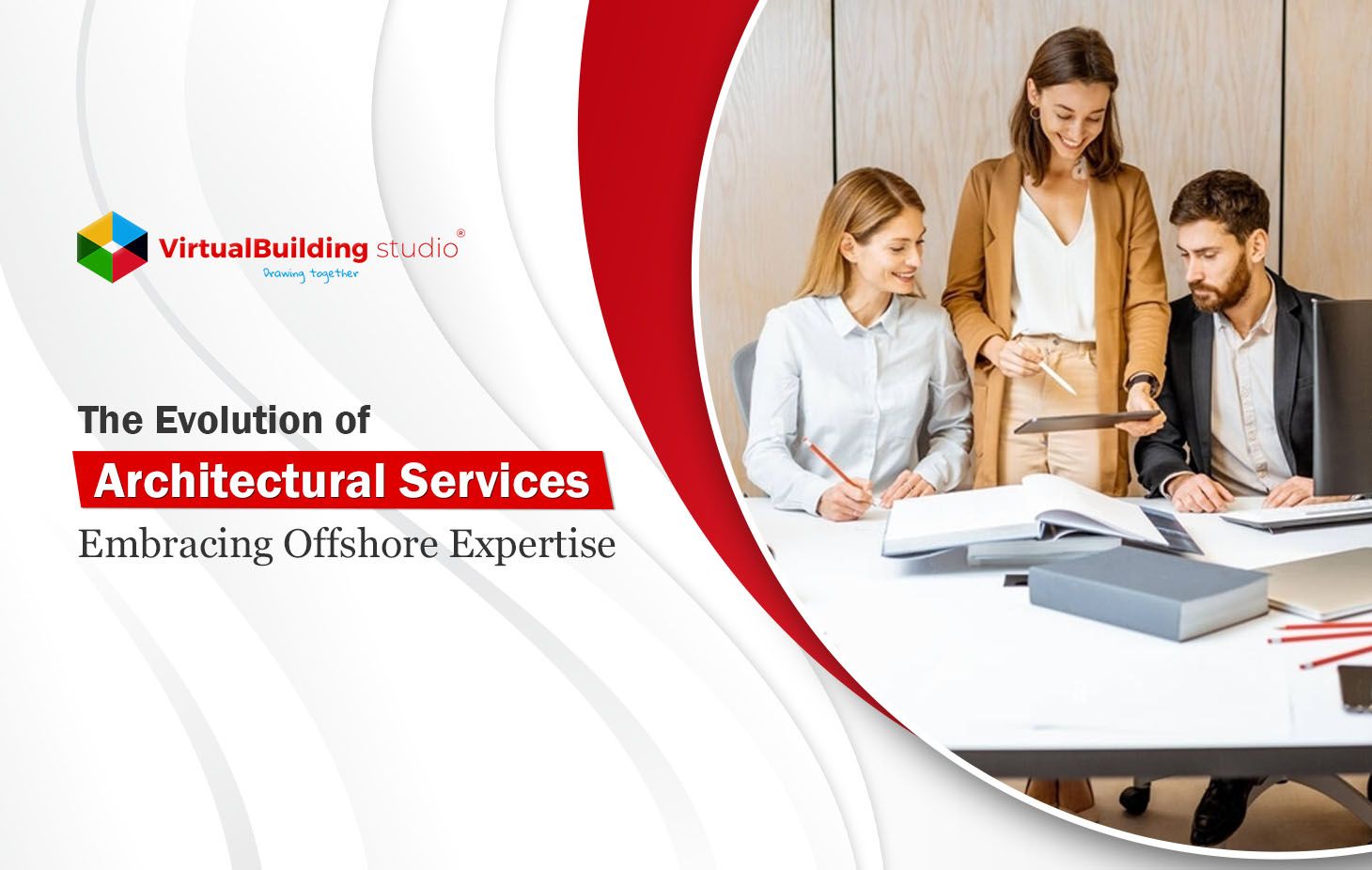 The Evolution of Architectural Services: Embracing Offshore Expertise