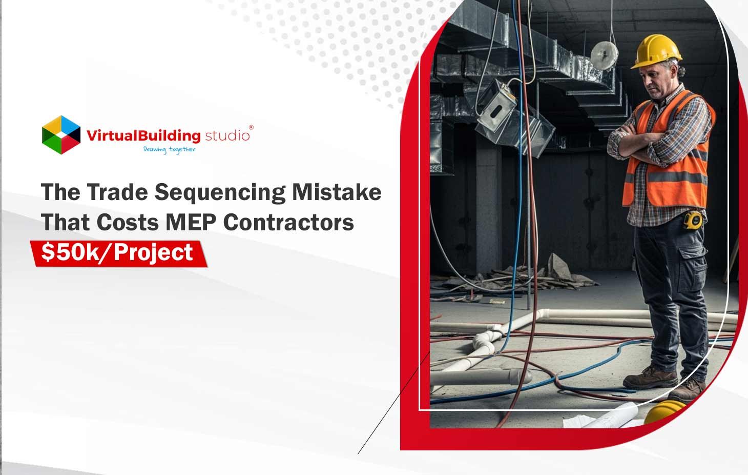 The Trade Sequencing Mistake That Costs MEP Contractors $50k/Project
