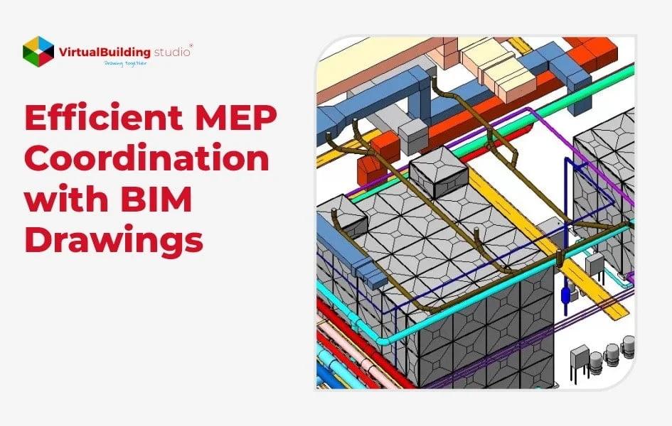 Streamlining MEP Coordination with BIM Drawings for Faster Project Delivery