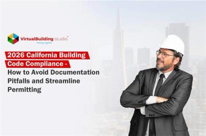 2026 California Building Code Compliance - How to Avoid Documentation Pitfalls and Streamline Permitting