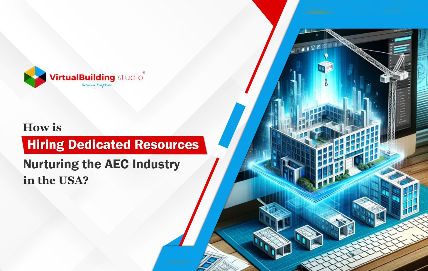 How is Hiring Dedicated Resources Nurturing the AEC Industry in the USA?
