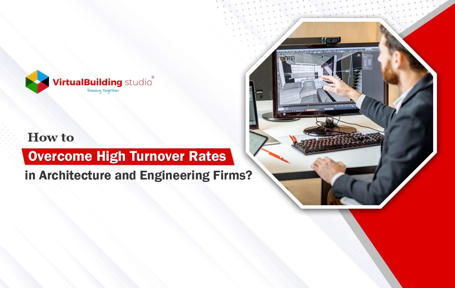 How to Overcome High Turnover Rates in Architecture and Engineering Firms