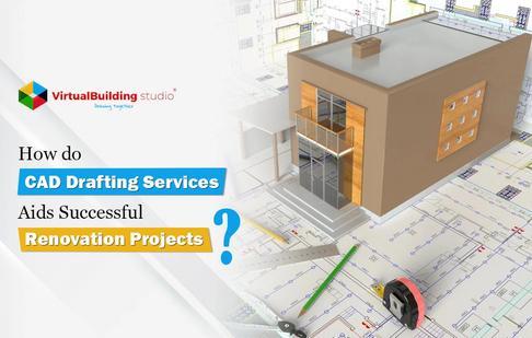 How do CAD Drafting Services Aids Successful Renovation Projects?