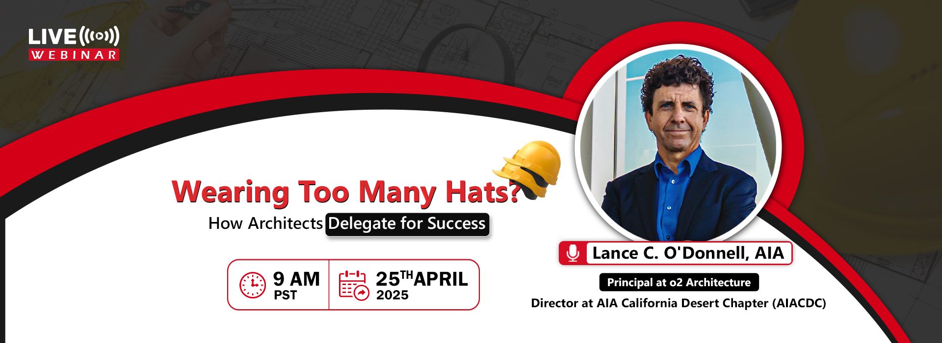 Webinar - Wearing Too Many Hats? How Architects Delegate for Success