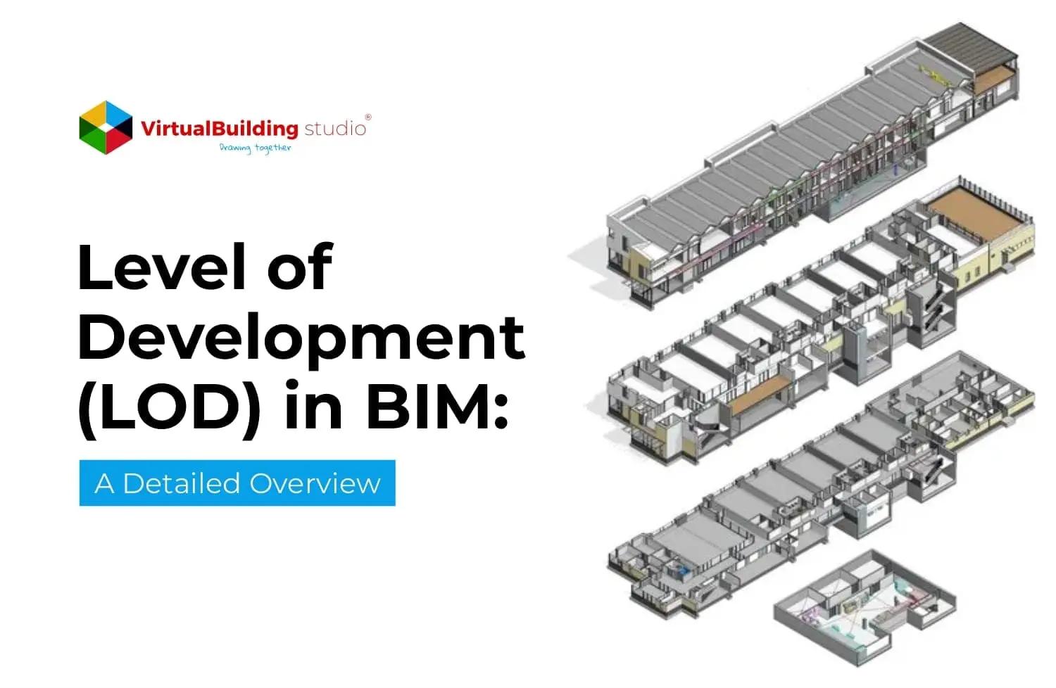 Level of Development (LOD) in BIM: 100, 200, 300, 350, 400, 500