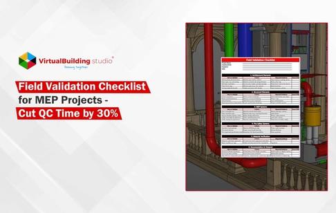 Field Validation Checklist for MEP Projects - Cut QC Time by 30%
