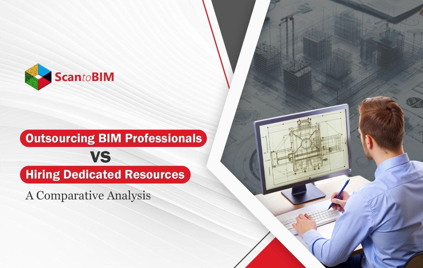 Outsourcing BIM Professionals vs Hiring Dedicated Resources: A Comparative Analysis