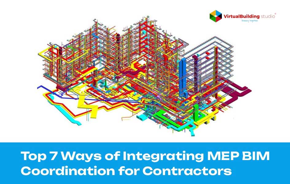 Top 7 Ways of Integrating MEP BIM Coordination for Contractors
