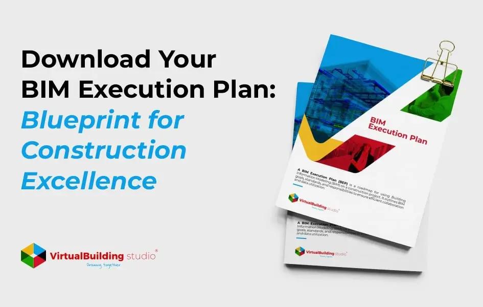 Download Your BIM Execution Plan: Blueprint for Construction Excellence