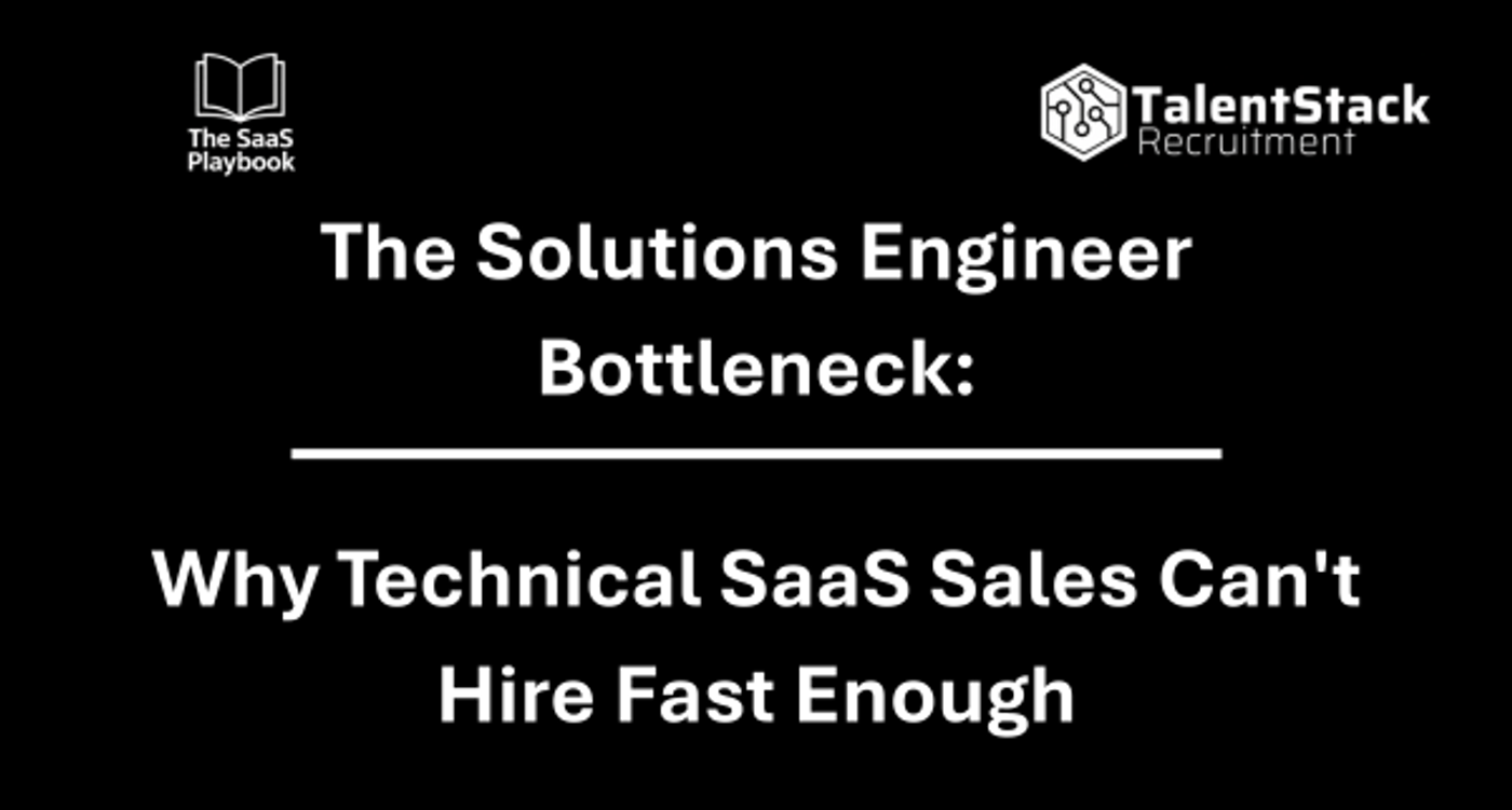 The Solutions Engineer Bottleneck: Why Technical SaaS Sales Can't Hire Fast Enough