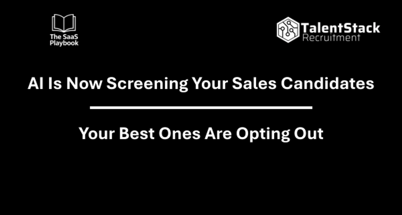 AI Is Now Screening Your Sales Candidates Your Best Ones Are Opting Out