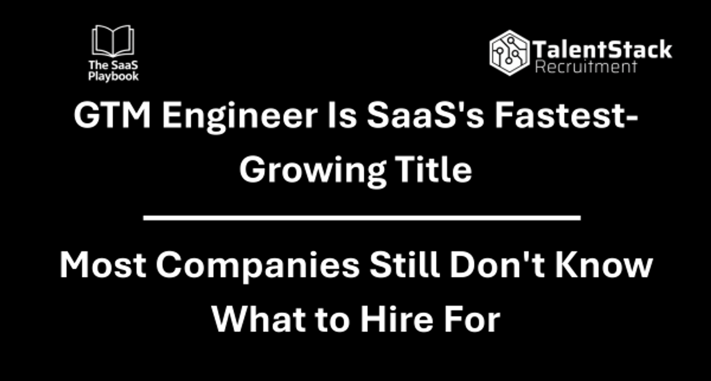 The GTM Engineer Is SaaS's Fastest-Growing Title. Most Companies Still Don't Know What to Hire For.