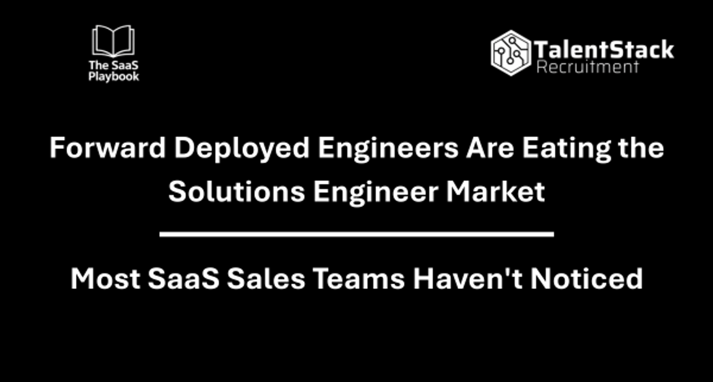 Forward Deployed Engineers Are Eating the Solutions Engineer Market Most SaaS Sales Teams Haven't Noticed