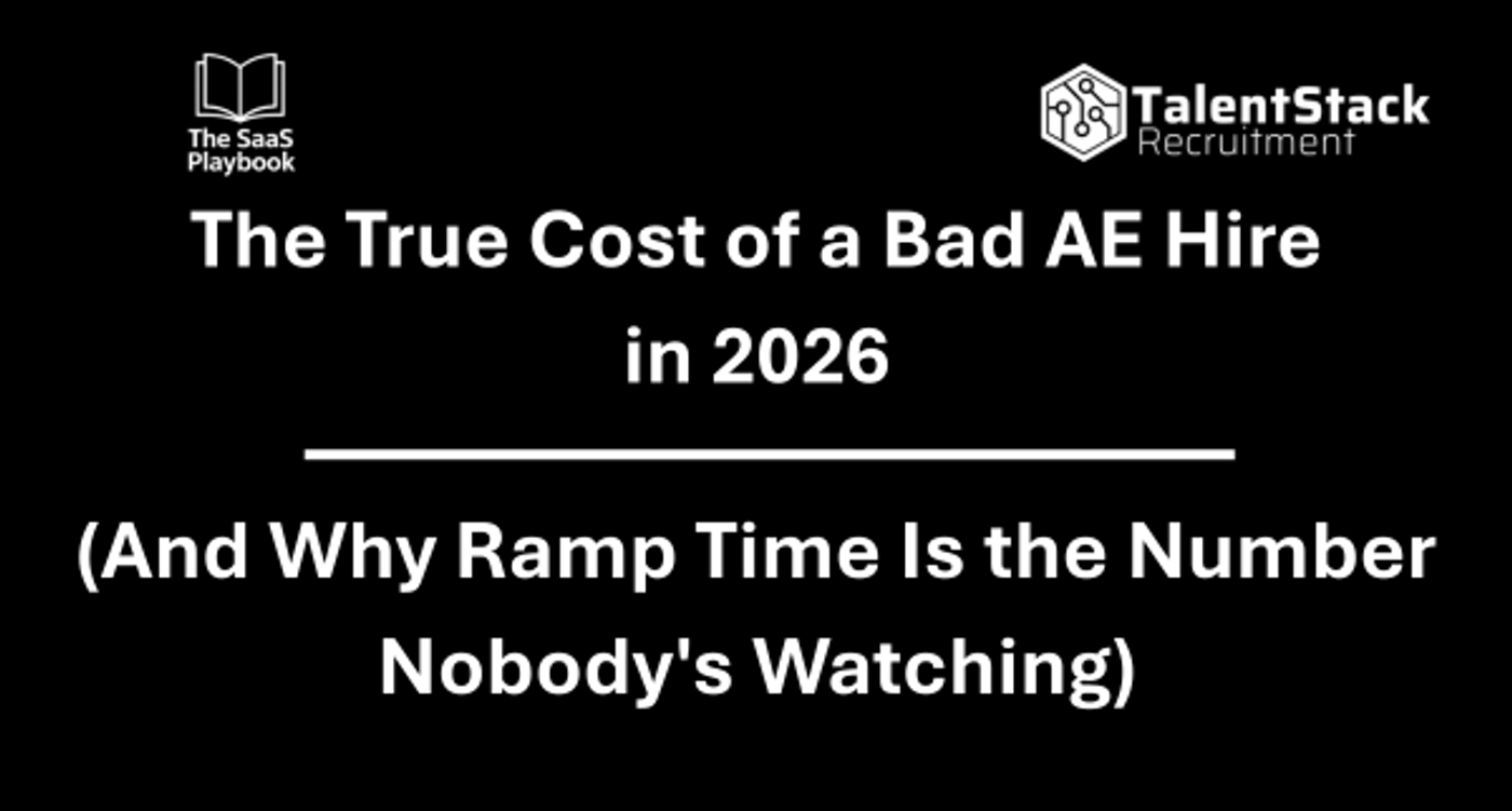 The True Cost of a Bad AE Hire in 2026 (And Why Ramp Time Is the Number Nobody's Watching)