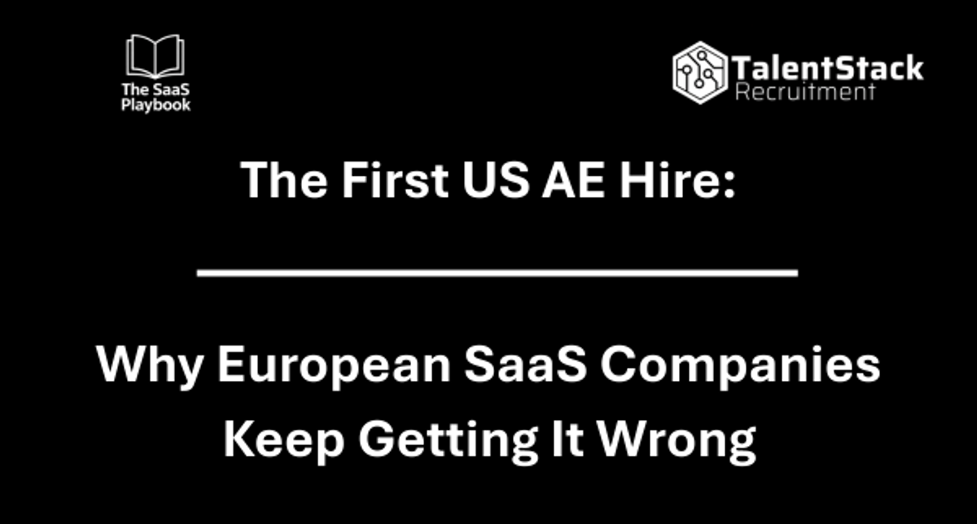 The First US AE Hire: Why European SaaS Companies Keep Getting It Wrong 
