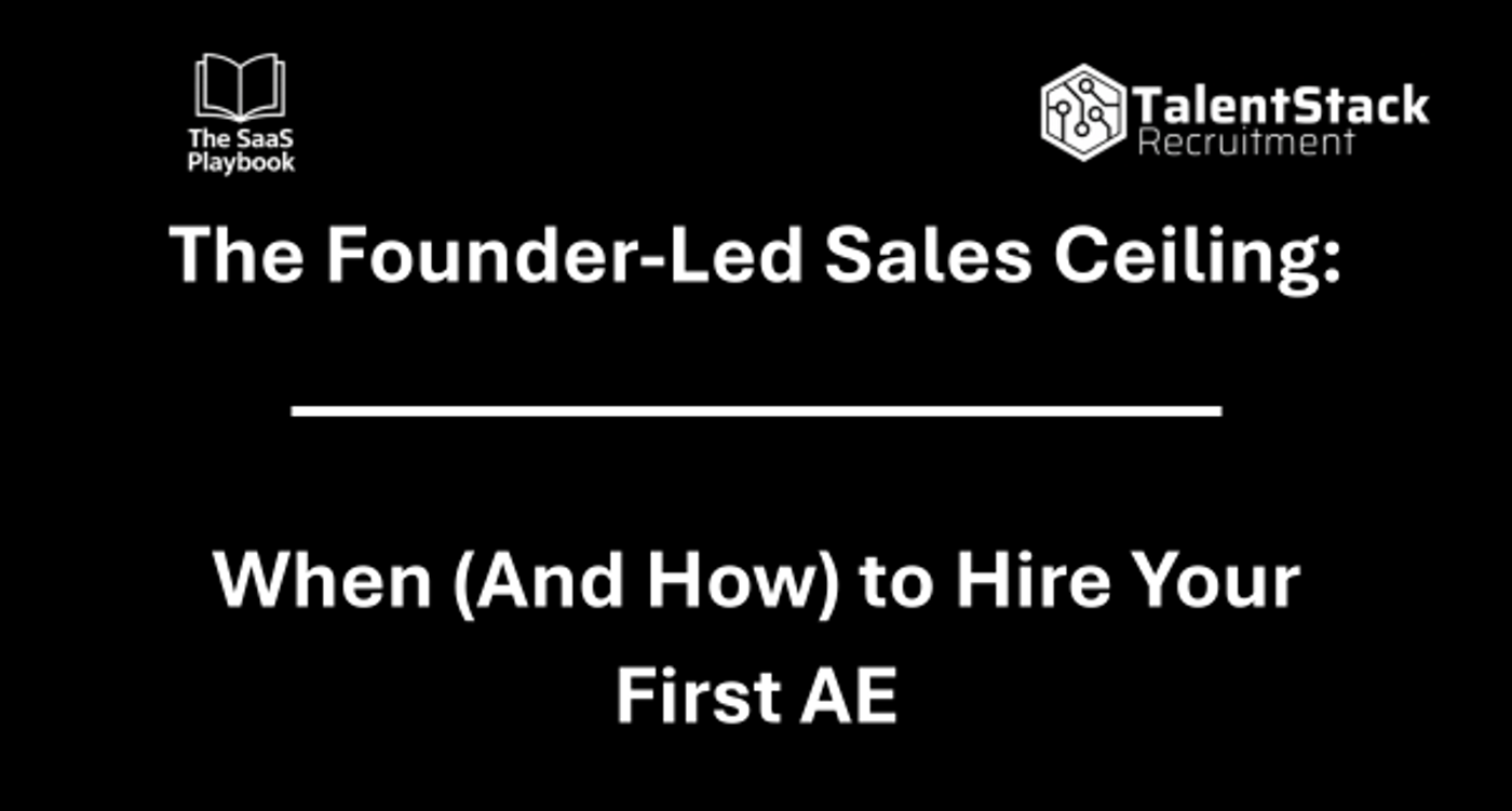 The Founder-Led Sales Ceiling: When (And How) to Hire Your First AE