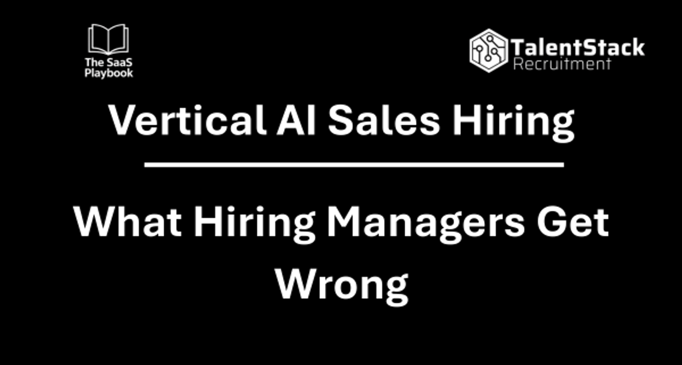 Vertical AI Sales Hiring: Why the Horizontal SaaS Playbook Doesn't Work
