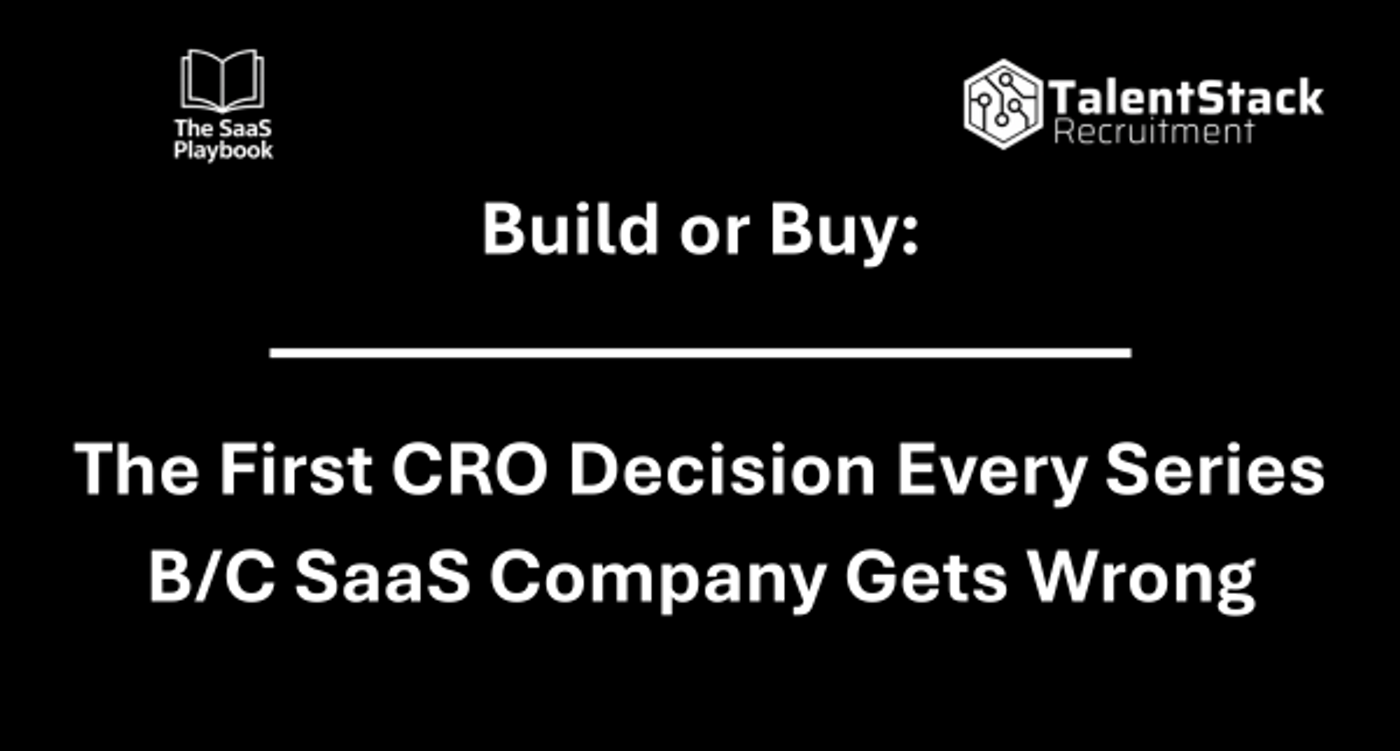 Build or Buy: The First CRO Decision Every Series B/C SaaS Company Gets Wrong