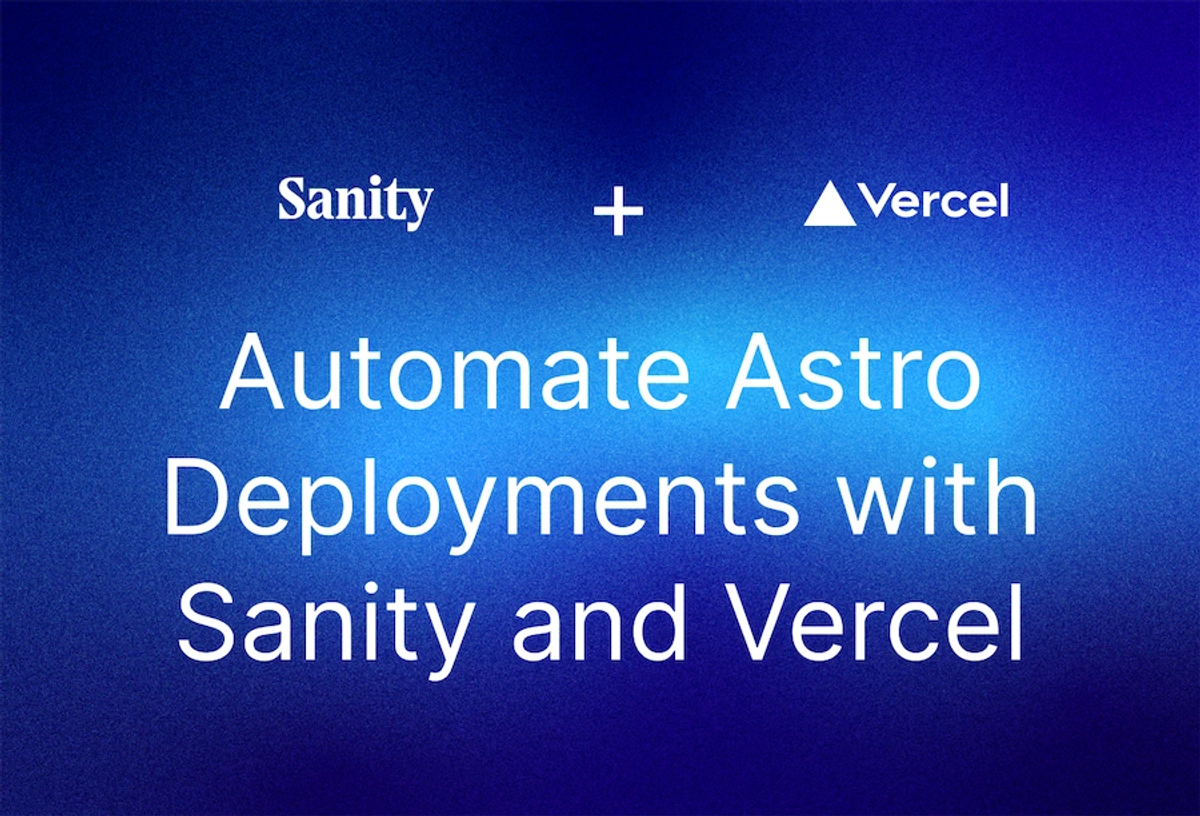 Automate Astro Deployments with Sanity and Vercel