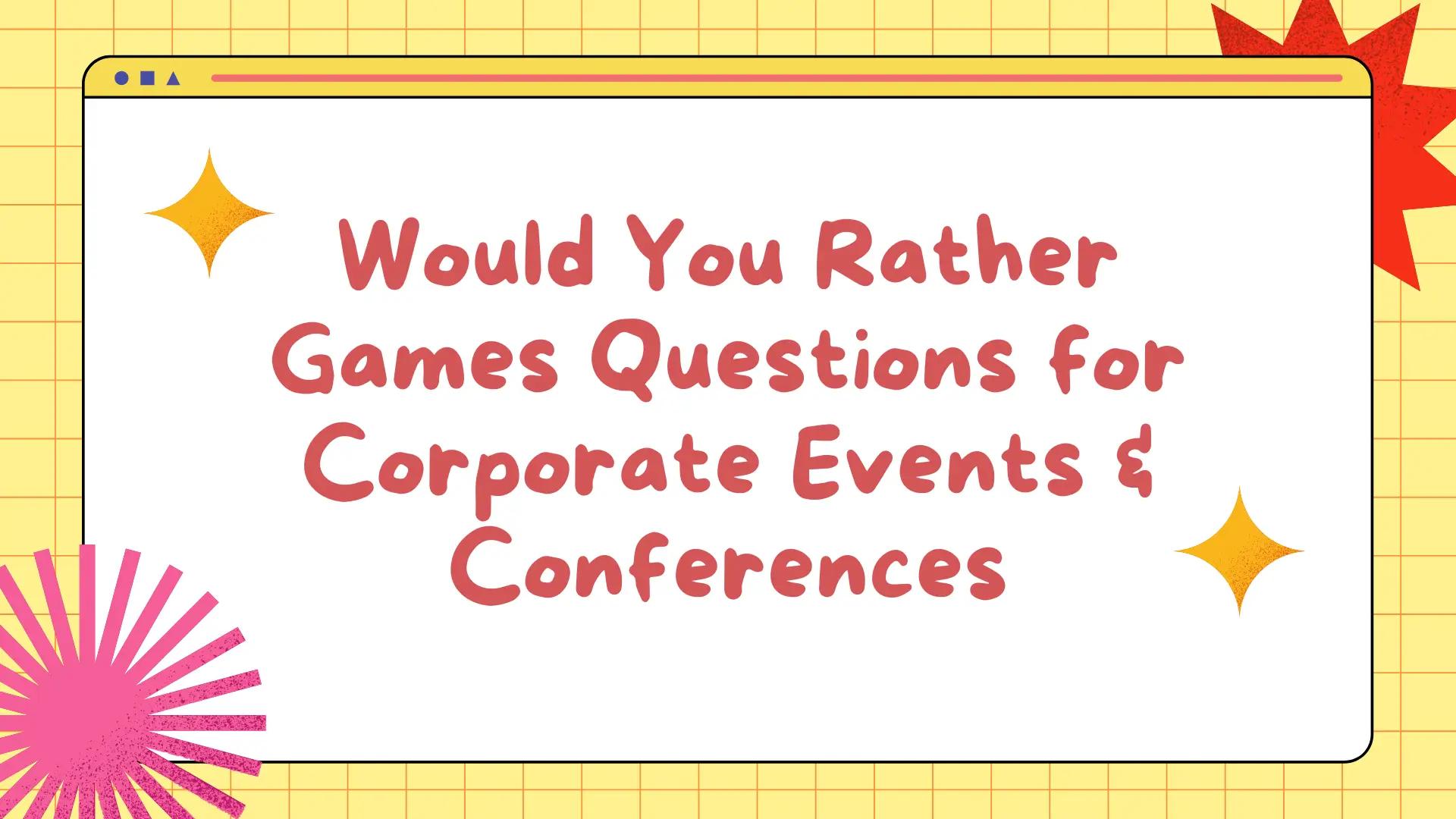 Would You Rather Games Questions