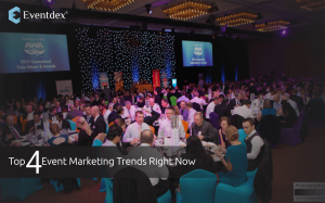Top 4 Event Marketing Trends Right Now