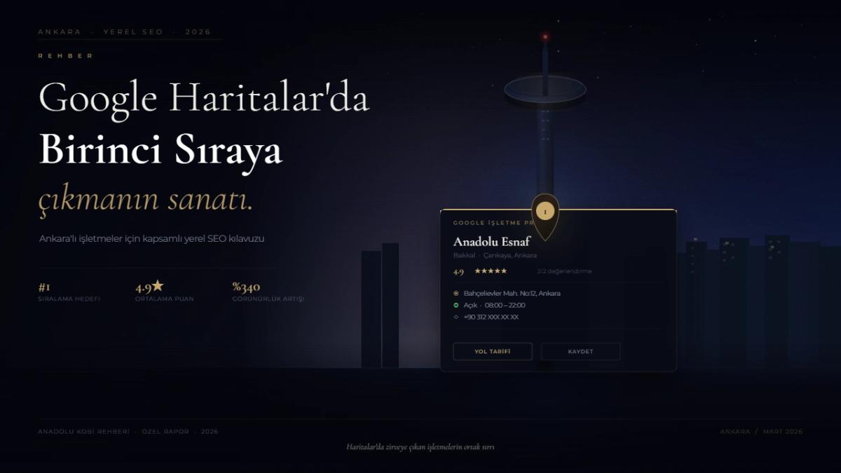 Ankara'da Yerel SEO: Dükkanınızı Google Haritalar'da Nasıl 1. Sıraya Taşırsınız?