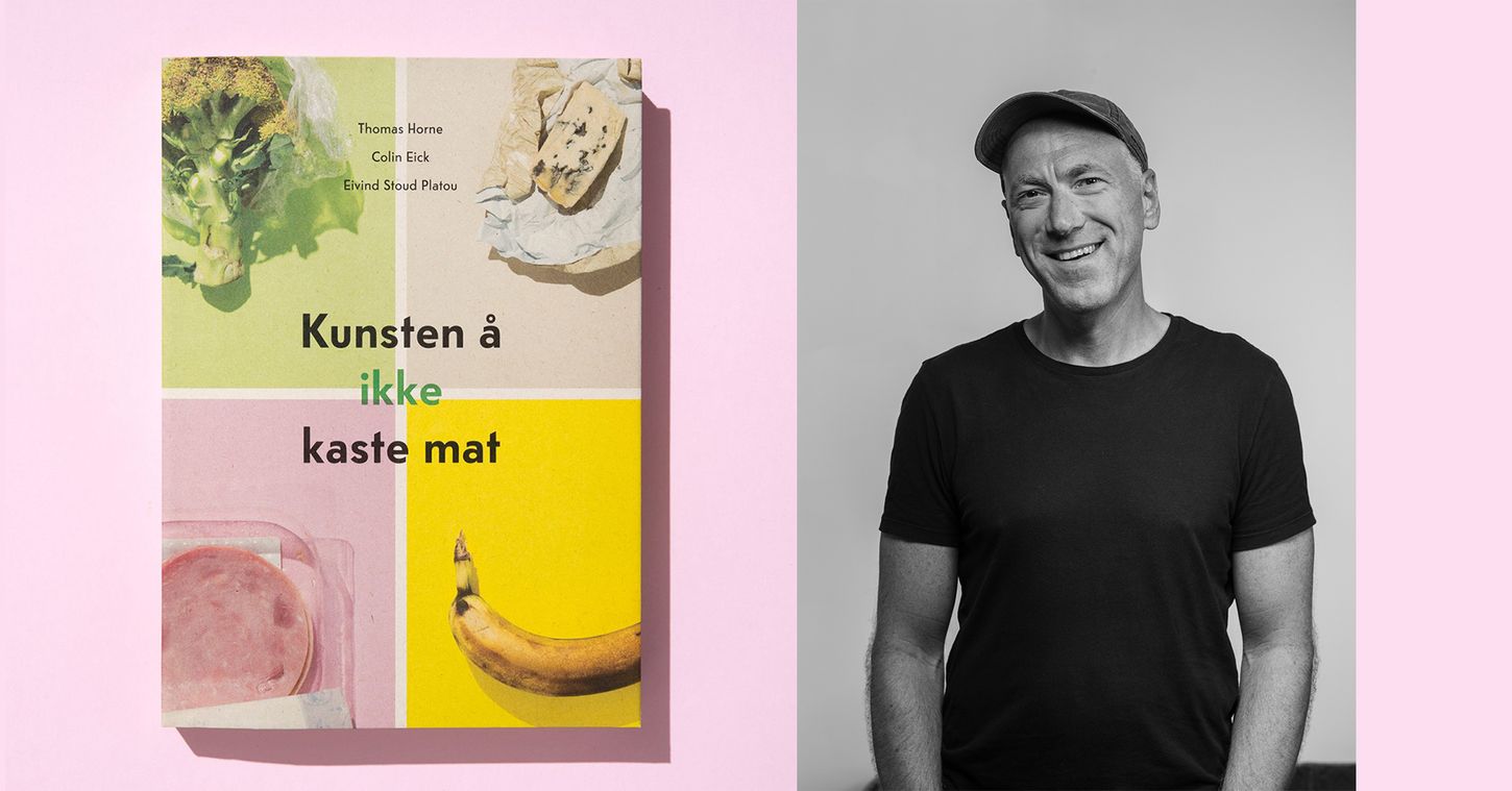 Omslag av boka "Kunsten å ikke kaste mat" og et portrett av forfatter Thomas Horne.