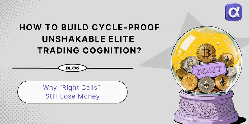 How to Build Cycle-Proof, Unshakable Elite Trading Cognition?