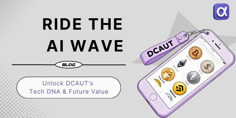 Riding the AI Wave: Unlocking DCAUT’s Tech DNA and Future Value