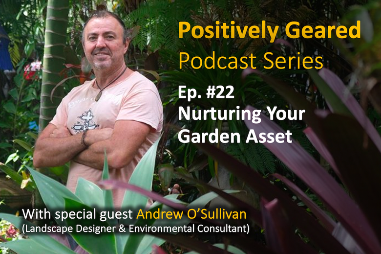 Nurturing Your Garden Asset | Episode 22 | Aus Property