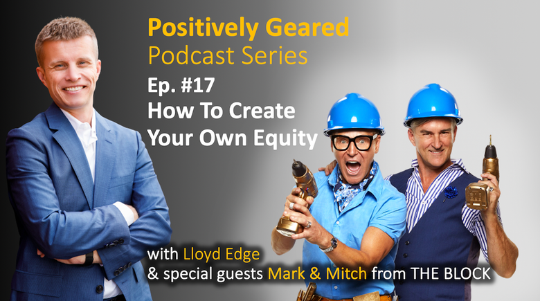 How to Create Your Own Equity | Episode 17 | Aus Property