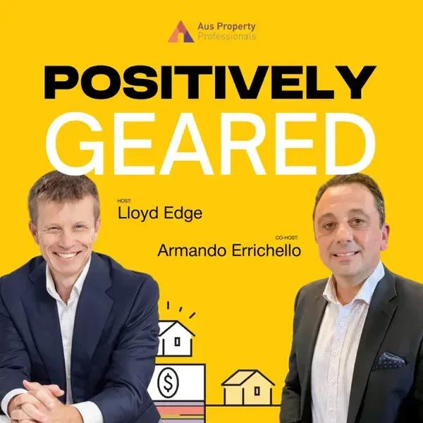 Positively Geared podcast - Lloyd Edge and Armando Errichiello