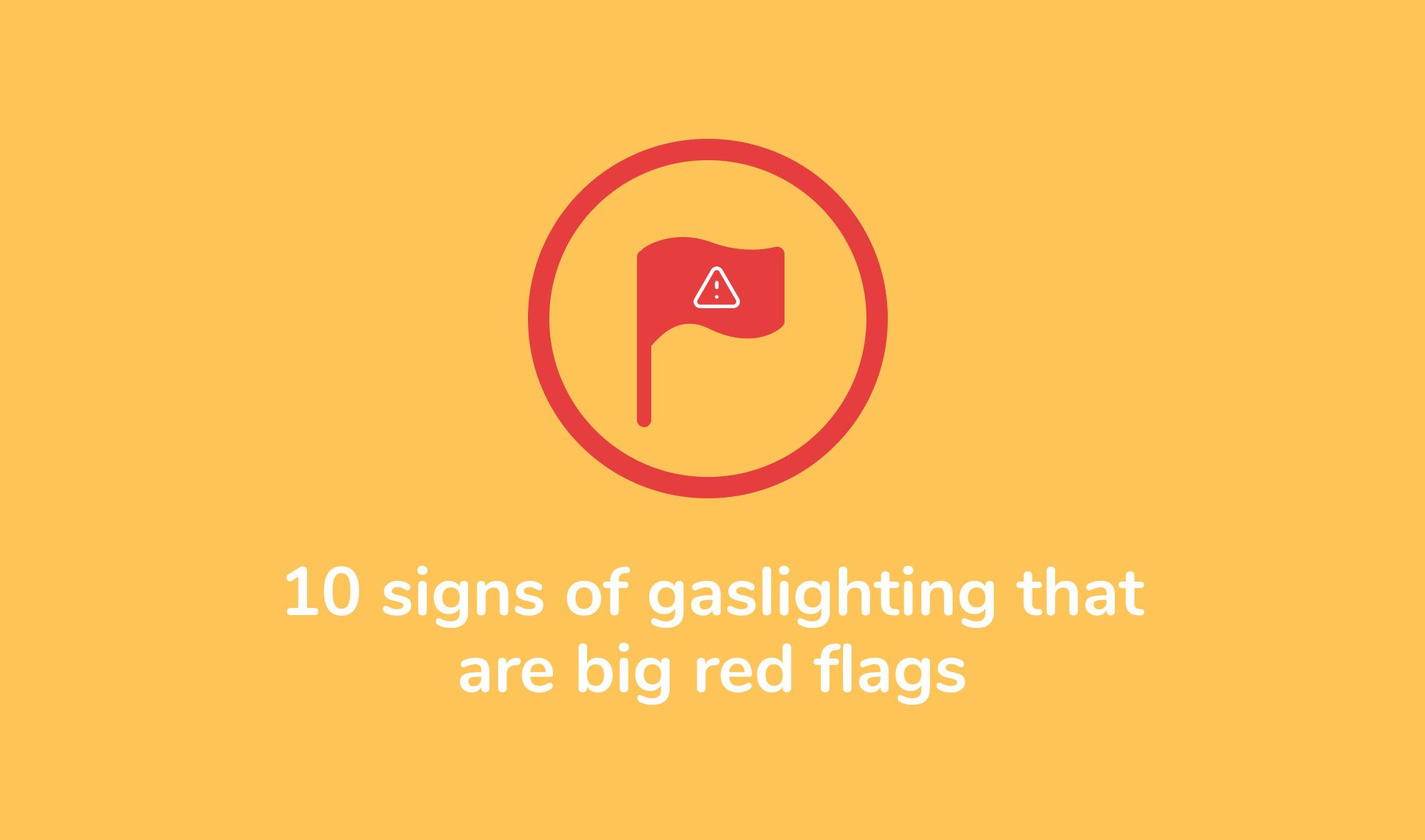 10 signs of gaslighting that are big red flags